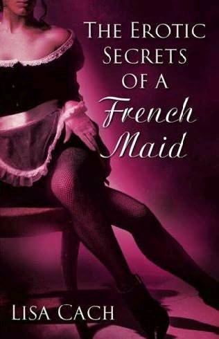 The Erotic Secrets Of A French Maid